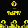 Tải video: Will Dawson - Holdin' On