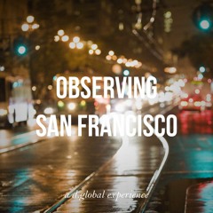 Observing San Francisco