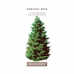 Undercurrent Podcast#015: Vitor Munhoz b2b Fellipe Octavio (Xmas especial set)