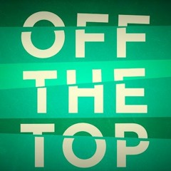 Off The Top