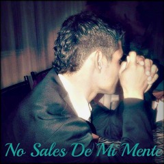 No Sales De MI Mente By Cesar El Magnifico Prod Anonimous Record Fivefastproducciones