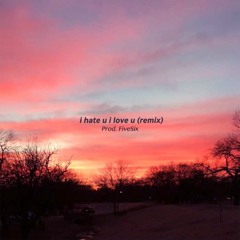 I Hate U I Love U (feat. olivia o'brien) (remix)