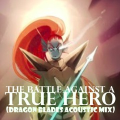 Undertale - The Battle Against A True Hero (Dragon Bldaes Acoustic Mix)