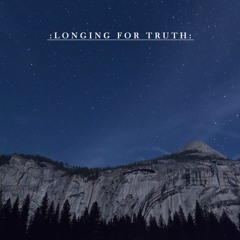 Longing For Truth