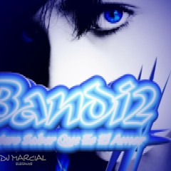 Bandi2 - Quiero Saber Que Es El Amor ( Ðj Marcial®™ Producciones )