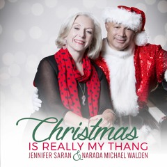 Jennifer Saran and Narada Michael Walden - Christmas Is Really My Thang
