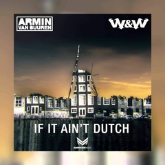 Armin Van Buuren & W&W - If It Ain't Dutch Vs. Destiny (Armin Van Buuren Mashup)