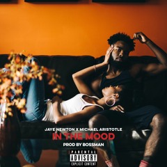 In The Mood ft. @MichaelAristotle (Prod. By Bossman)