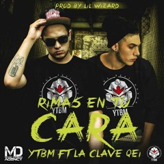 YTBM - Rimas En Tu Cara Feat. La Clave Qei (Lil Wizard, YTBMteam)