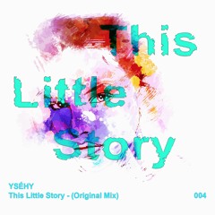 This Little Story (Original Mix)