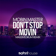 OUT NOW!! Mobin Master - Don't Stop Movin (Massivedrum Remix) [FREE DOWNLOAD]