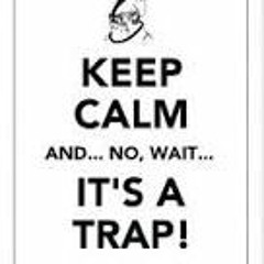 Trap Out or Go Home