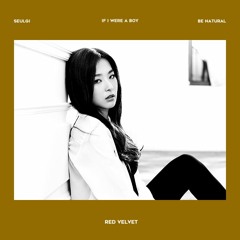 SEULGI - If I Were A Boy