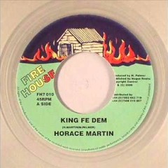 Horace Martin King Fe Dem Hiem