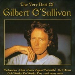 Alone Again (Naturally) - Gilbert O'Sullivan