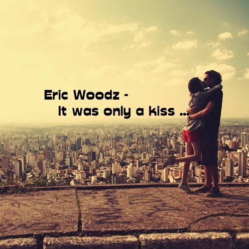 Eric Woodz - It was only a kiss... | Dj Set by Eric Woodz | Free