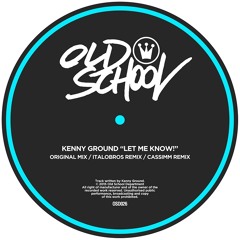 Kenny Ground - Let Me Know! (Italobros Remix) [OSD026]