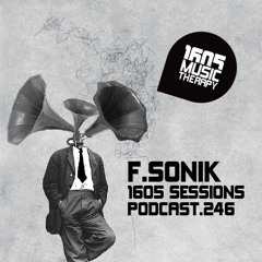 1605 Podcast 246 with F.Sonik