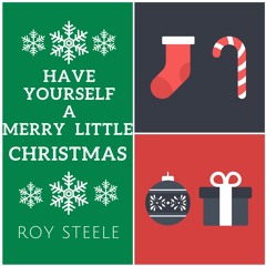 Have Yourself A Merry Little Christmas