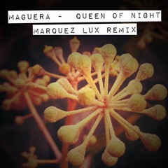 Maguera - Queen Of Night (Marquez Lux Remix)