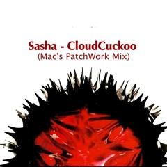 Sasha - CloudCuckoo (Mac's PatchWork Mix)