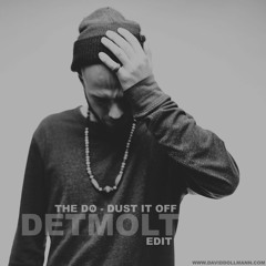 The Dø - Dust It Off (DETMOLT Edit)