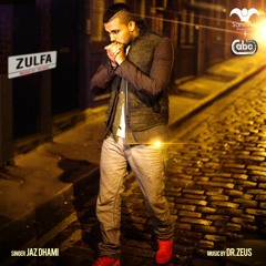 Zulfa Remix - Jaz Dhami Ft Dr Zeus - A N u r A G Remix