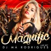 Download DJ Má Rodrigues - MAGNIFIC @LIVE SET DJ Má Rodrigues - MAGNIFIC @LIVE SET