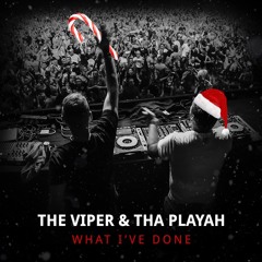 The Viper & Tha Playah - What I've done (FREE DOWNLOAD)