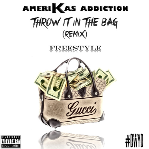 Stream THROW IT IN THE BAG (FREESTYLE) by amerikasaddiction Listen online for free on SoundCloud