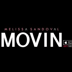 Melissa Sandoval - Movin