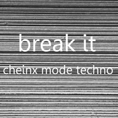 break it - CHEINX MODE TECHNO