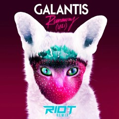 Galantis - Runaway U And I Riot Remix
