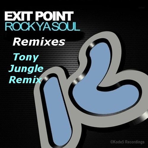 Exit Point - Rock Ya Soul (Tony Jungle Rmx)(FREE 320)