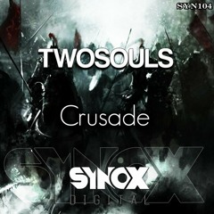 Twosouls - Crusade (OUT NOW)[Synox Digital]