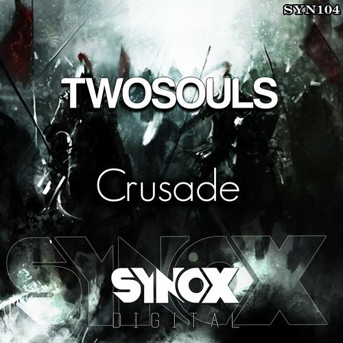 Twosouls - Crusade (OUT NOW)[Synox Digital]