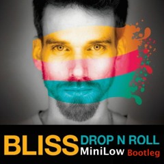 BLiSS - Drop N Roll (MiniLow Bootleg)Free Download