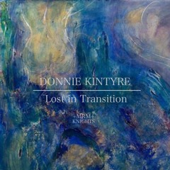 Donnie Kintyre - LOST IN TRANSITION (Demo)