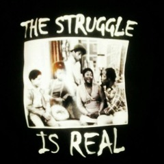 The Struggle Is Real