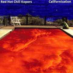 Red Hot Chili Kopers - Californication (RHCP Cover)