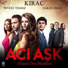 Kıraç - Akasya - Acı Aşk Dizi Müzikleri - 2015