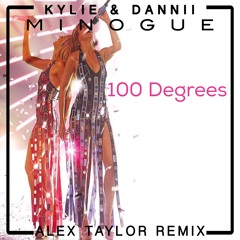 Kylie & Dannii Minogue - 100 Degrees - Alex Taylor Remix [FREE DOWNLOAD]
