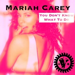 Mariah Carey - You Don't Know What To Do (Never Stop '91 Remix)  @InitialTalk