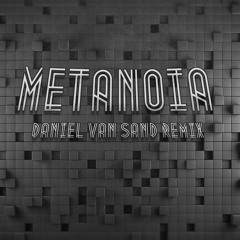 The Blizzard & Omnia – Metanoia (Daniel van Sand Remix) [FREE DOWNLOAD]