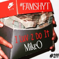 I Luv 2 Do It - MikeO