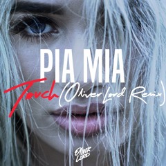 PIA MIA - TOUCH (OLIVER LORD REMIX)*FREE DL*