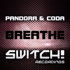 PANDORA & CODA - BREATHE - SWITCH! RECORDINGS FREE001