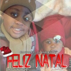 Eli.G F.O.B x Lia Kari x Elias - Feliz Natal Prod Pow One Shot