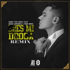 Eres mi droga - Dario the Boss ( Isaac Jimenez Ft Ivan Ortiz Remix)