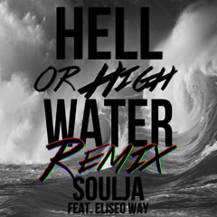 Hell Or High Water (Remix)feat. Eliseo Way
